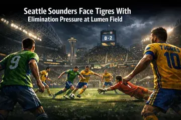 Seattle Sounders Face Tigres With Elimination Pressure at Lumen Field